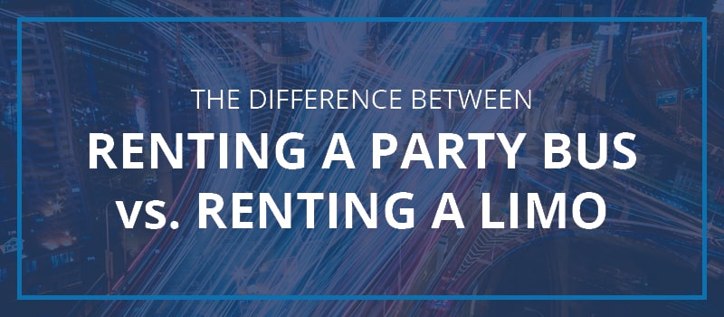 The Difference Between Renting A Party Bus Vs. Renting A Limo